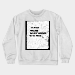 Funny Badminton Crewneck Sweatshirt